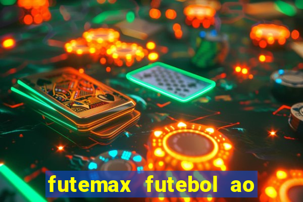 futemax futebol ao vivo online