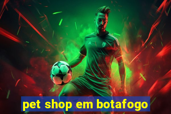 pet shop em botafogo