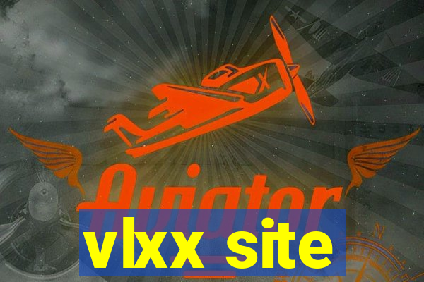 vlxx site