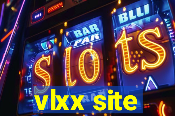 vlxx site