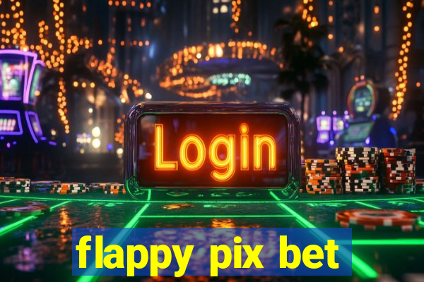 flappy pix bet