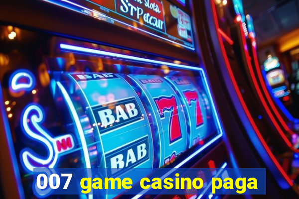 007 game casino paga