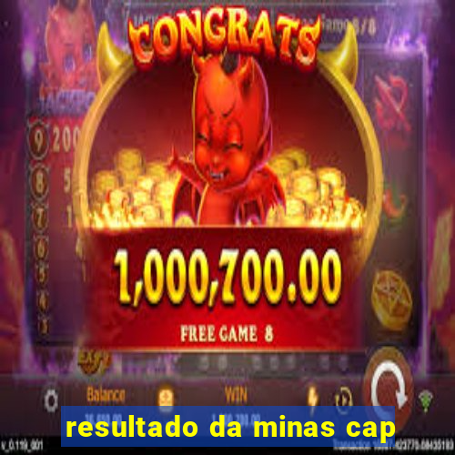 resultado da minas cap