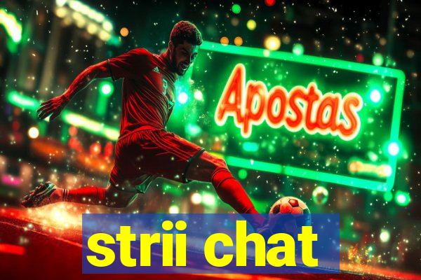 strii chat