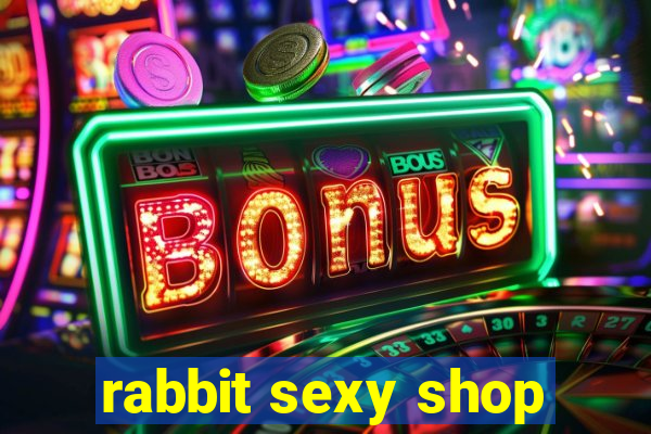 rabbit sexy shop