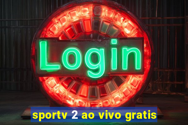 sportv 2 ao vivo gratis