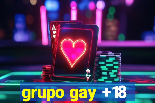 grupo gay +18