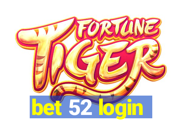 bet 52 login