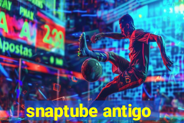 snaptube antigo