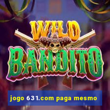 jogo 631.com paga mesmo