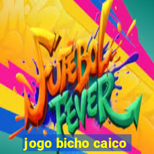 jogo bicho caico