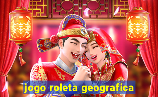 jogo roleta geografica