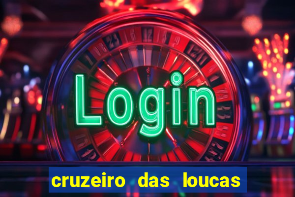 cruzeiro das loucas assistir gratis