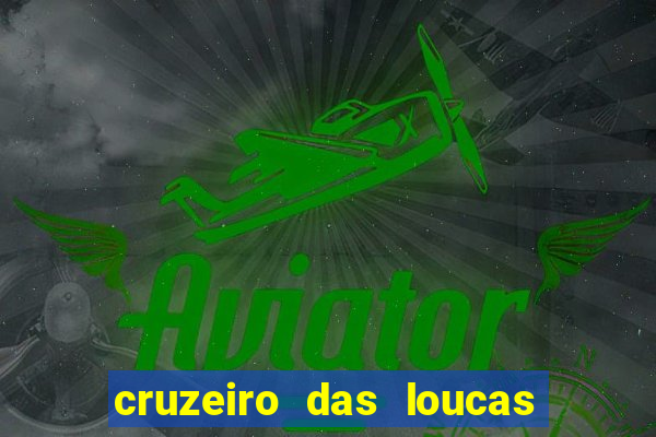 cruzeiro das loucas assistir gratis