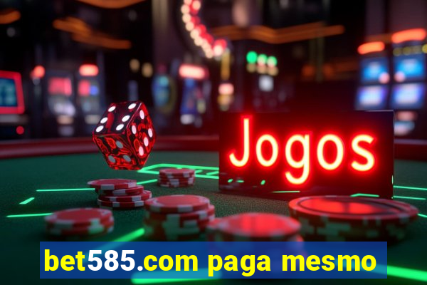 bet585.com paga mesmo