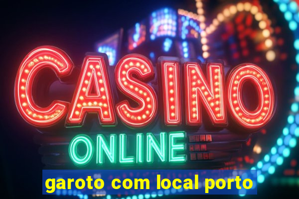 garoto com local porto