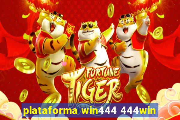 plataforma win444 444win