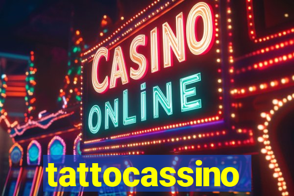 tattocassino