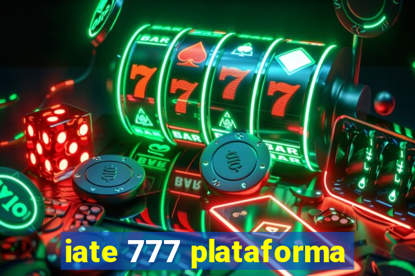 iate 777 plataforma