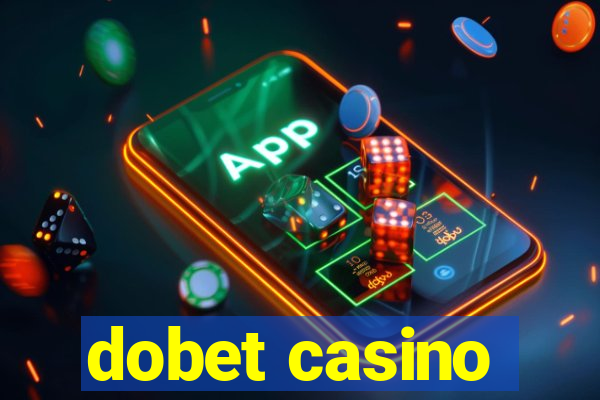 dobet casino