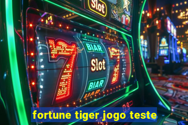 fortune tiger jogo teste