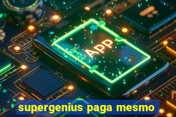 supergenius paga mesmo