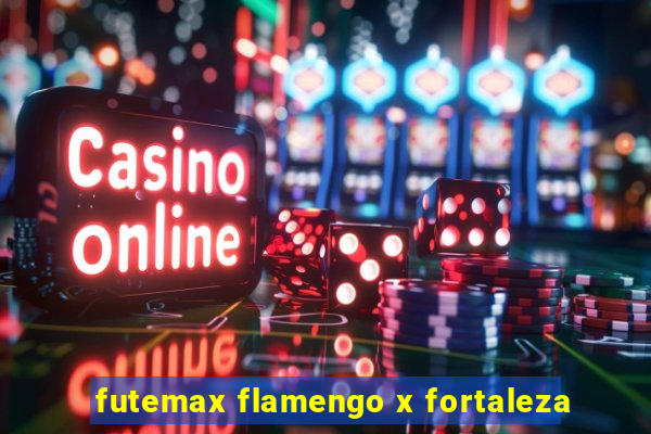 futemax flamengo x fortaleza