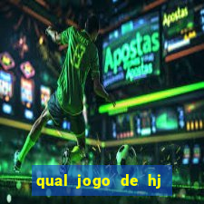 qual jogo de hj na globo