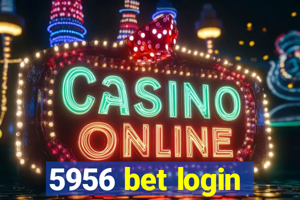 5956 bet login