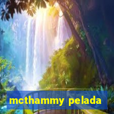 mcthammy pelada