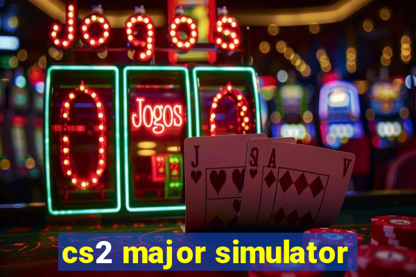 cs2 major simulator