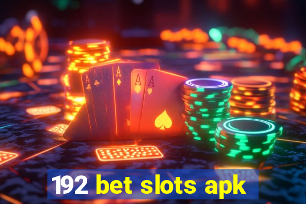 192 bet slots apk