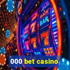 000 bet casino