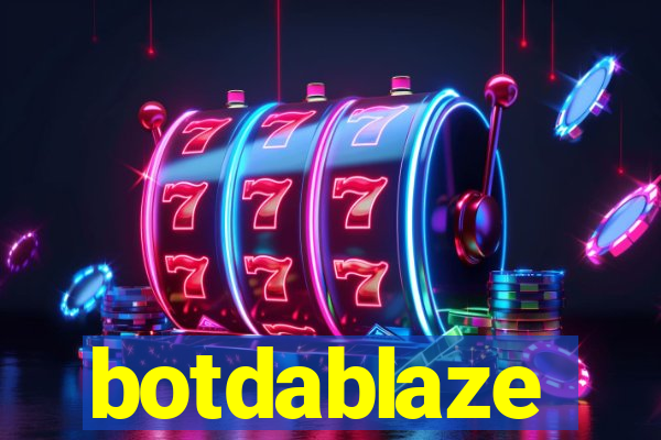 botdablaze