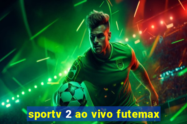 sportv 2 ao vivo futemax