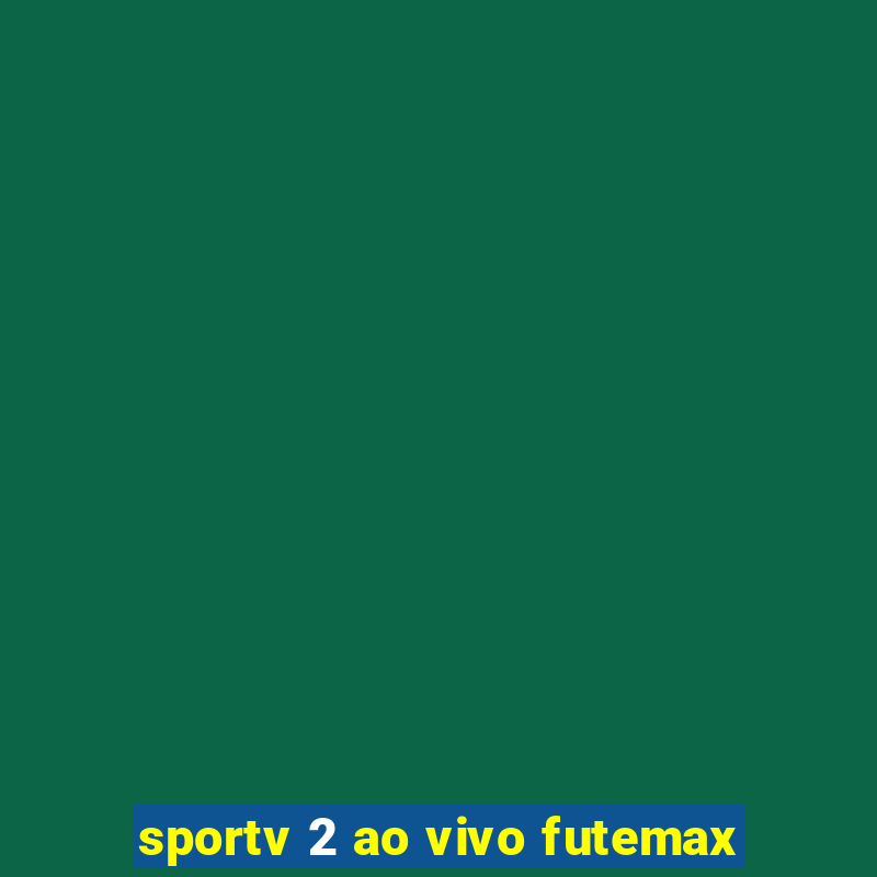 sportv 2 ao vivo futemax