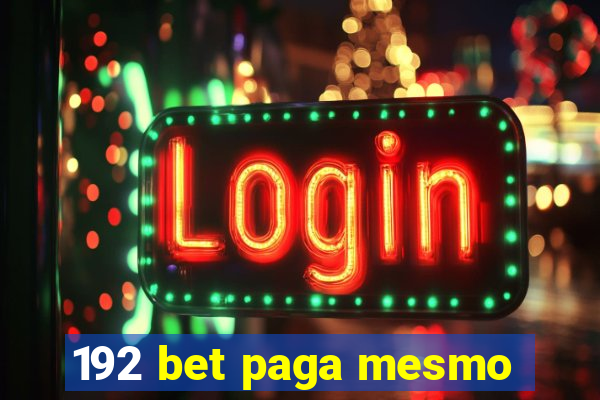 192 bet paga mesmo