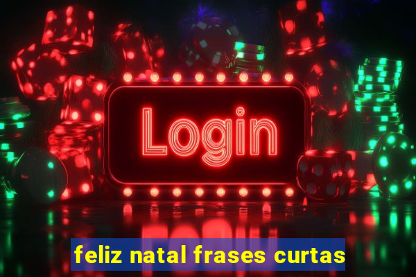 feliz natal frases curtas