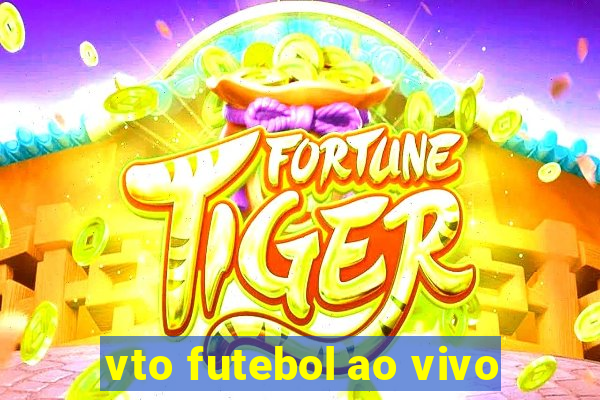 vto futebol ao vivo