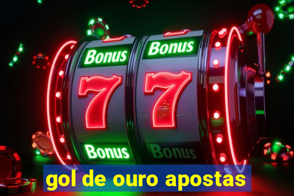 gol de ouro apostas