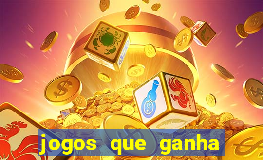 jogos que ganha dinheiro de verdade e rapido