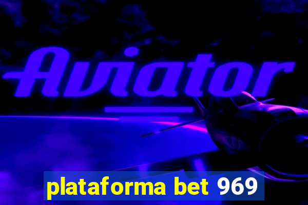 plataforma bet 969