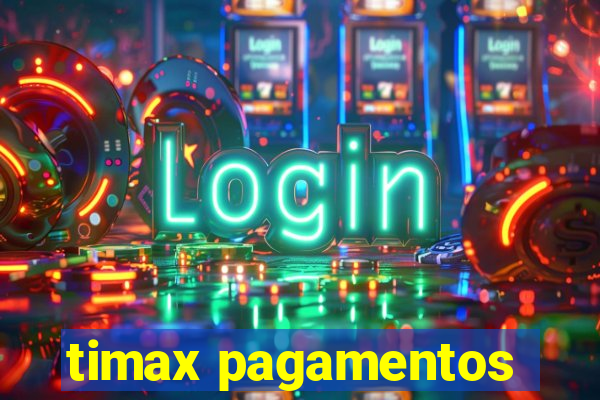 timax pagamentos