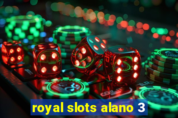 royal slots alano 3