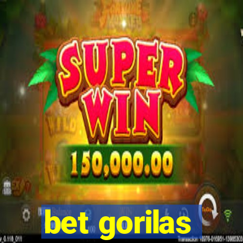 bet gorilas