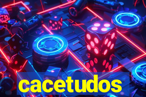 cacetudos