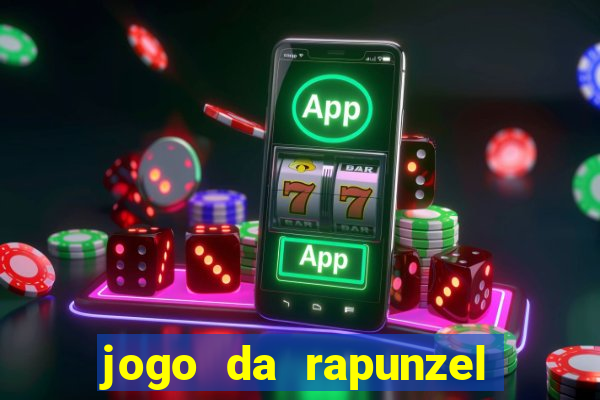 jogo da rapunzel enrolados problema em dobro