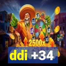 ddi +34