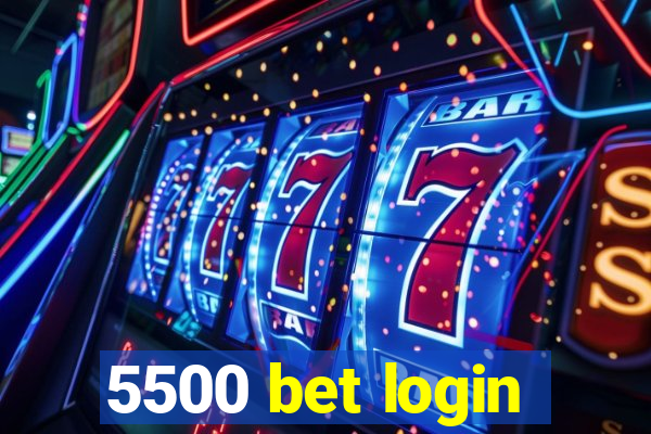 5500 bet login