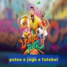 potno e jogo e futebol